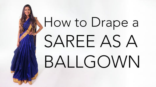 How To Drape A Saree | As A Ballgown