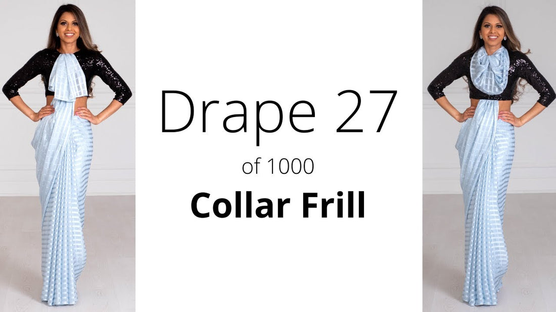 How to Drape A Saree | The Collar Frill Drape | 2025 Guide